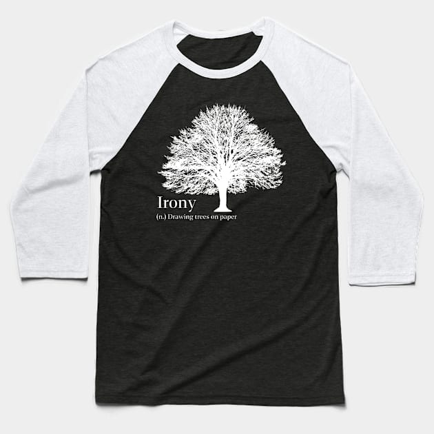 Irony Baseball T-Shirt by ISCD T-shirt